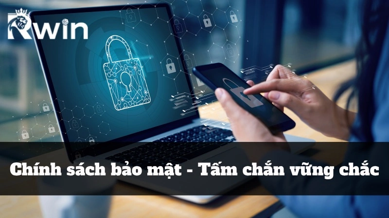 Chính sách bảo mật đặt quyền lợi hội viên của họ lên trên hết