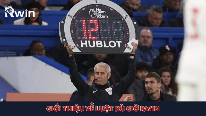 Bạn hiểu như thế nào về luật bù giờ mới Rwin?