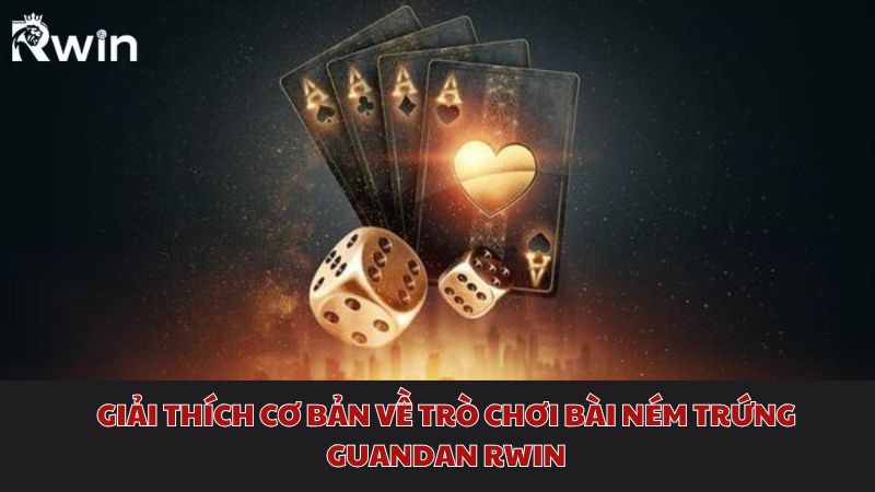 Giải thích cơ bản về trò chơi bài ném trứng Guandan Rwin
