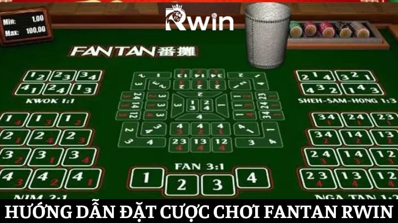 Hướng dẫn người mới cách đặt cược chơi Fantan Rwin