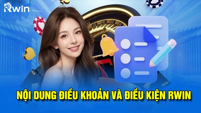 Nội dung điều khoản và điều kiện Rwin
